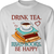 Drink Tea Read Books Be Happy Book Lovers Gift LSW09