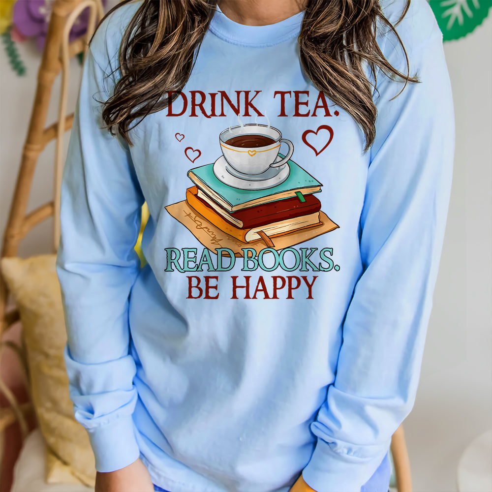 Drink Tea Read Books Be Happy Book Lovers Gift LSW09