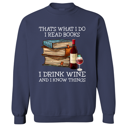 That's What I Do I Read Books I Drink Wine And I Know Things Book Lovers Gift SWB14