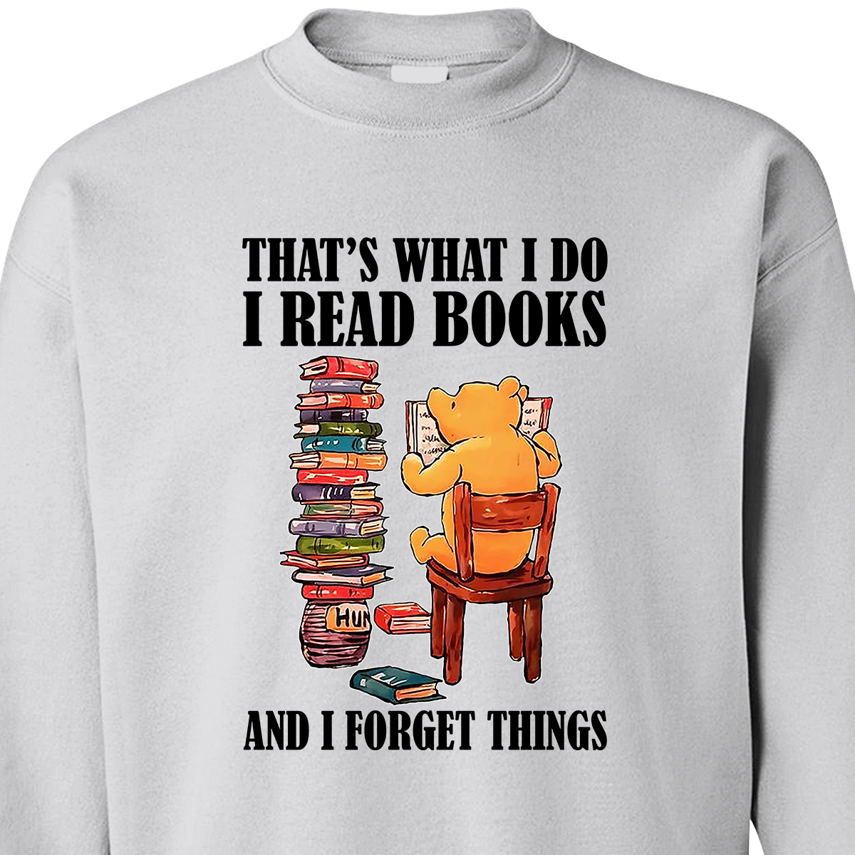 That's What I Do I Read Books And I Forget Things Book Lovers Gift SWW23