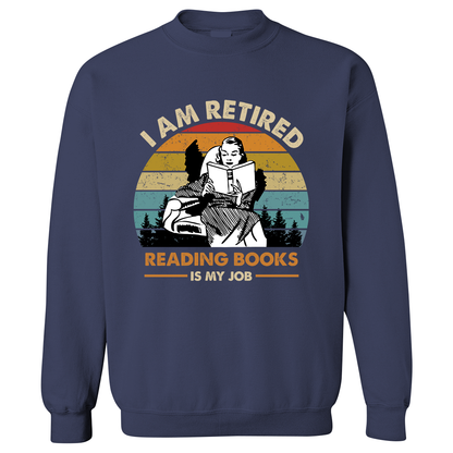 I Am Retired Reading Books Is My Job For Women Book Lovers Gift SWB02