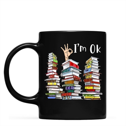 I'm OK It's Fine I'm Fine Everything's Fine Book Lovers Gift MUGB74