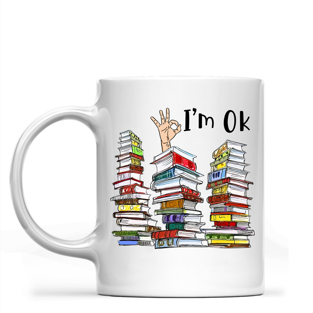 I'm OK It's Fine I'm Fine Everything's Fine Book Lovers Gift MUGW73