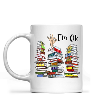 I'm OK It's Fine I'm Fine Everything's Fine Book Lovers Gift MUGW73