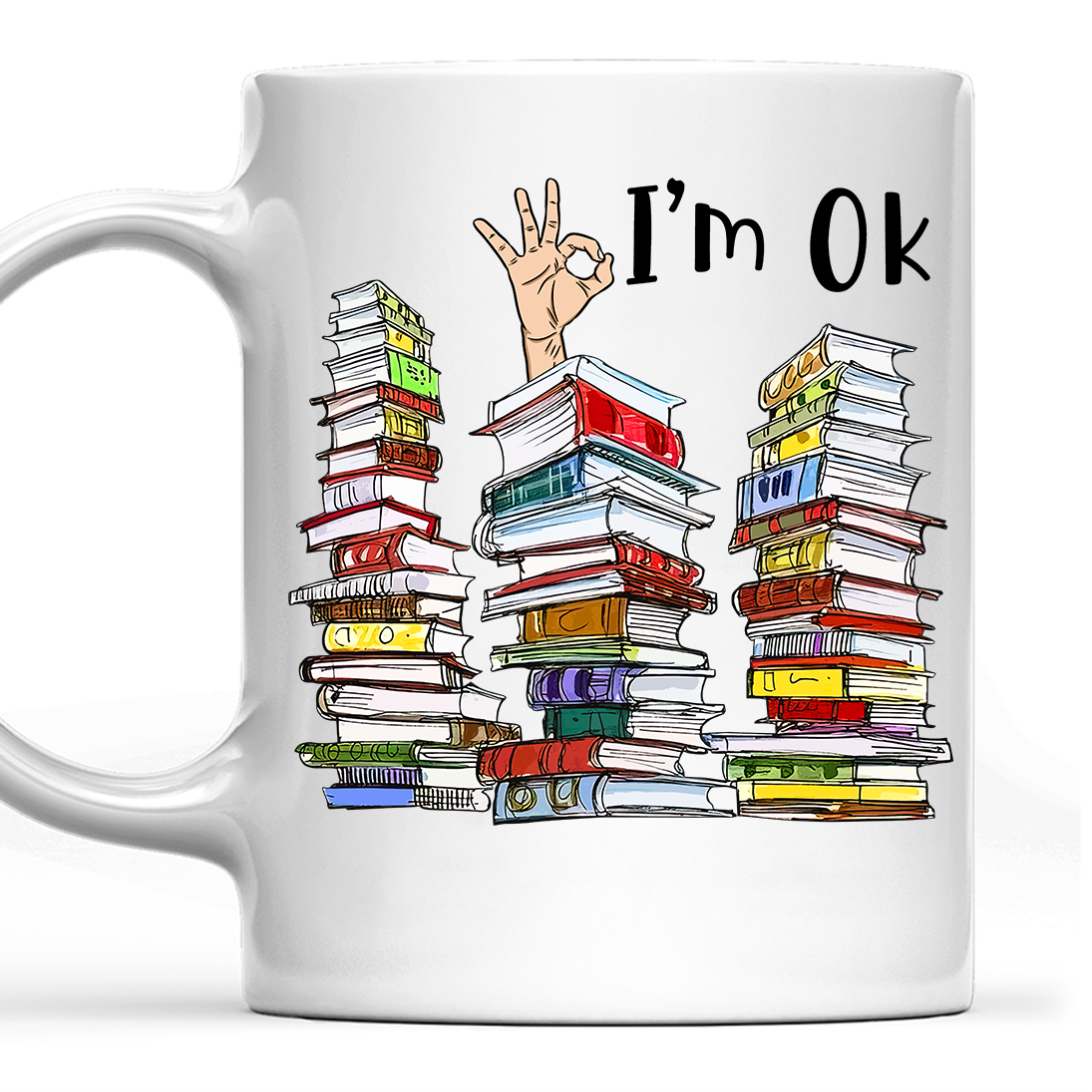 I'm OK It's Fine I'm Fine Everything's Fine Book Lovers Gift MUGW73