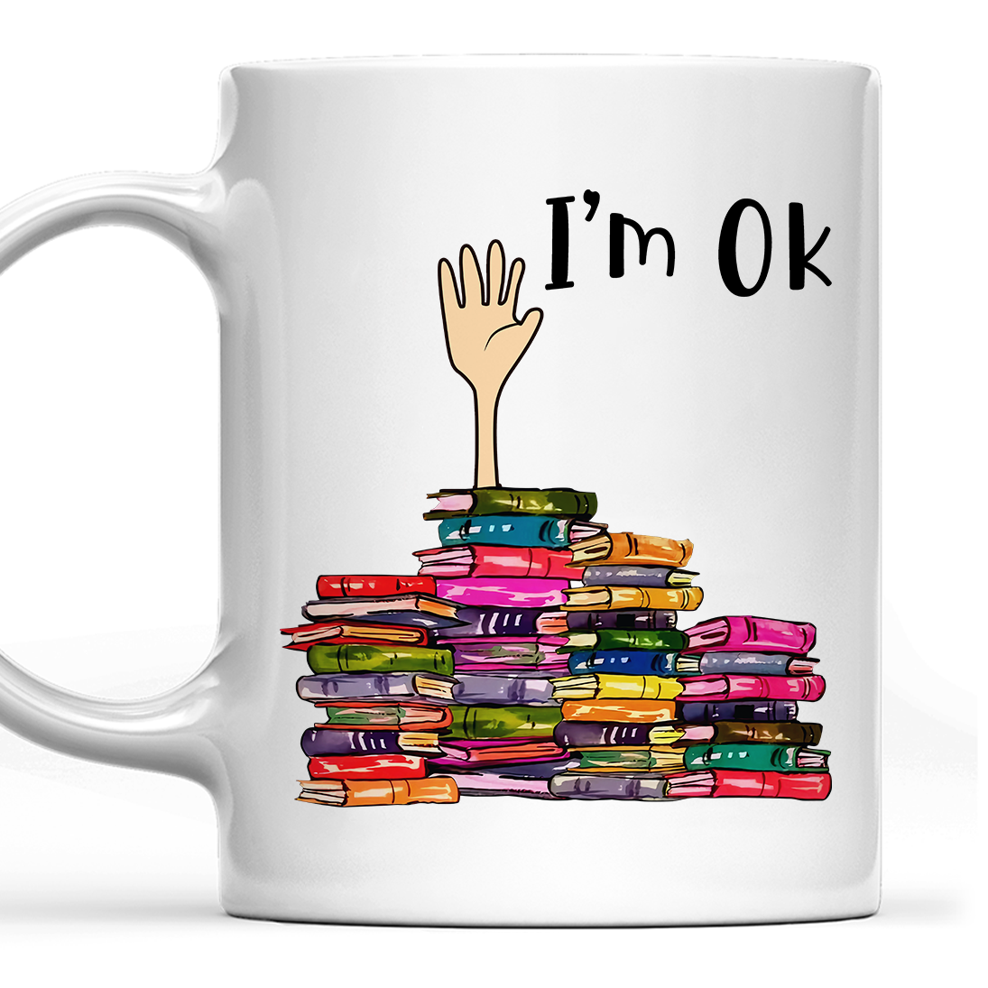 I'm OK It's Fine I'm Fine Everything's Fine Book Lovers Gift MUGW21