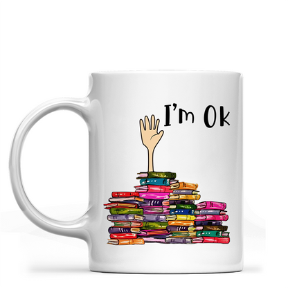 I'm OK It's Fine I'm Fine Everything's Fine Book Lovers Gift MUGW21