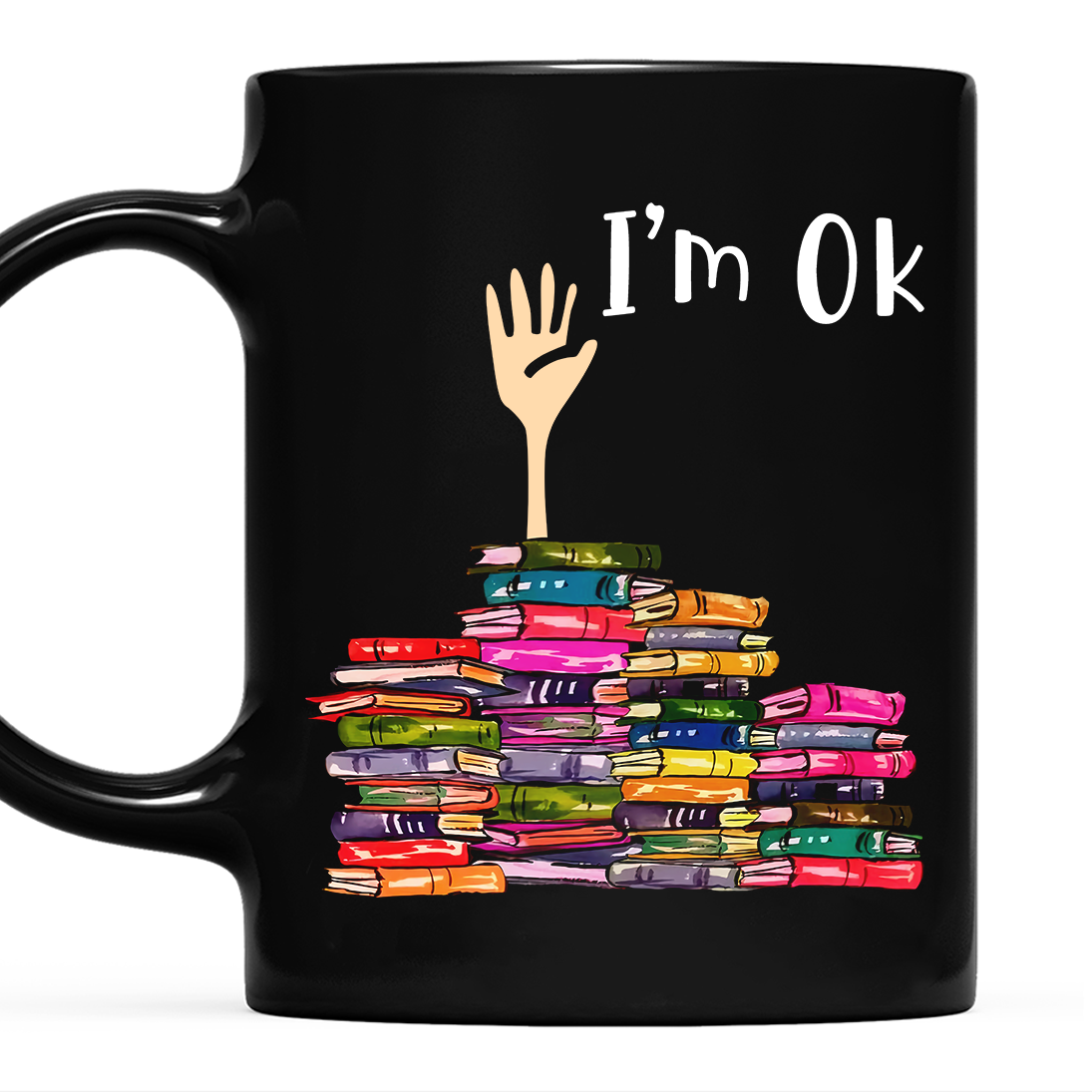 I'm OK It's Fine I'm Fine Everything's Fine Book Lovers Gift MUGB22