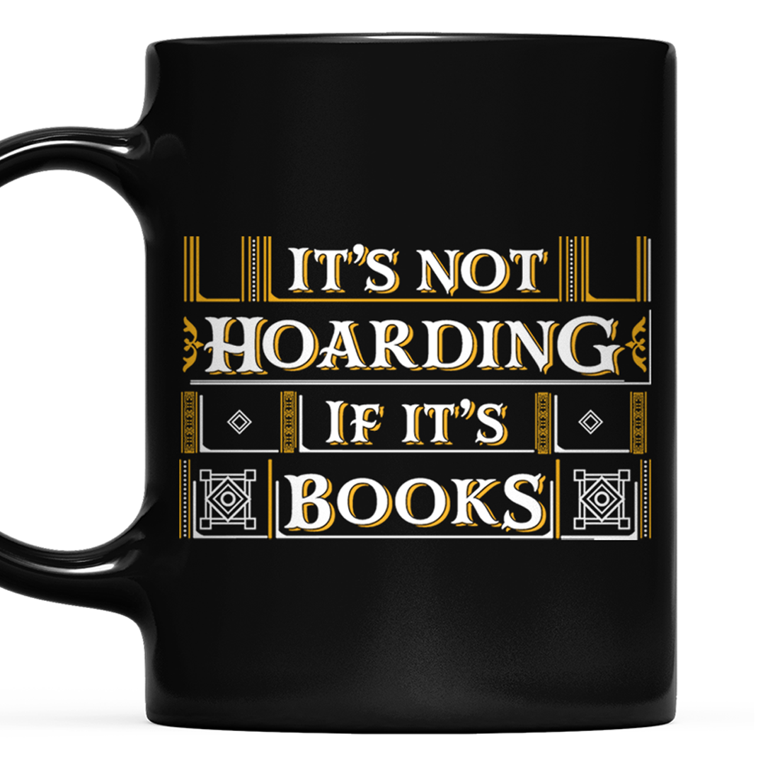 It's Not Hoarding If It's Books Book Lovers Gift MUGB20