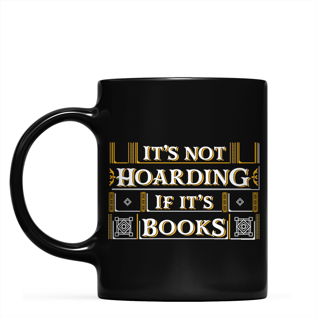 It's Not Hoarding If It's Books Book Lovers Gift MUGB20