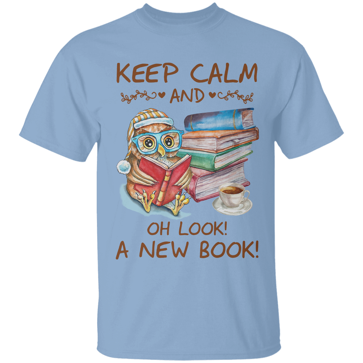 Keep Calm And Oh Look A New Book Book Lovers Gift TSW47