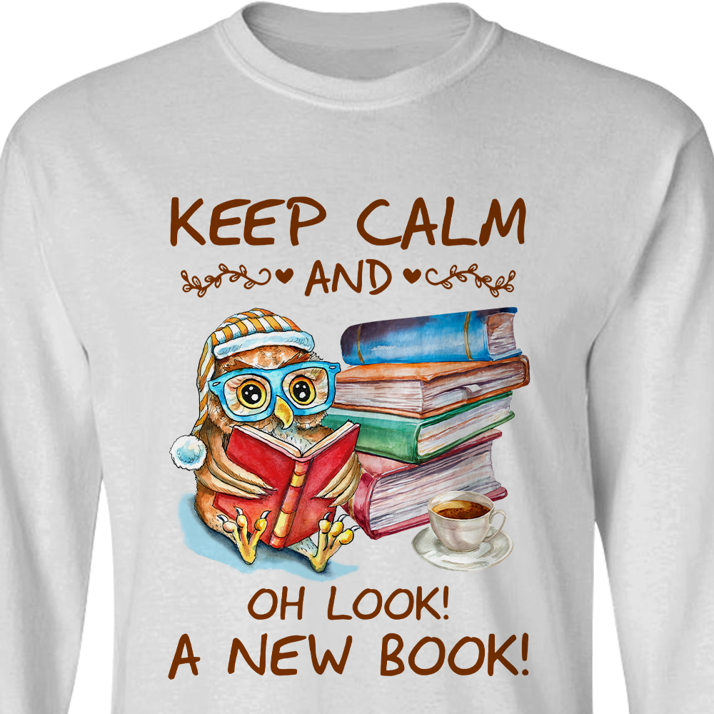 Keep Calm And Oh Look A New Book Book Lovers Gift LSW47