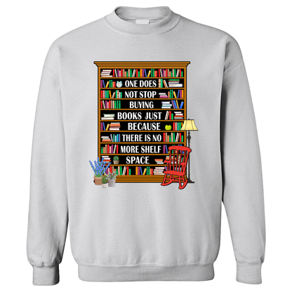 One Does Not Stop Buying Books Just Because There Is No More Shelf Space Book Lovers Gift SWW27