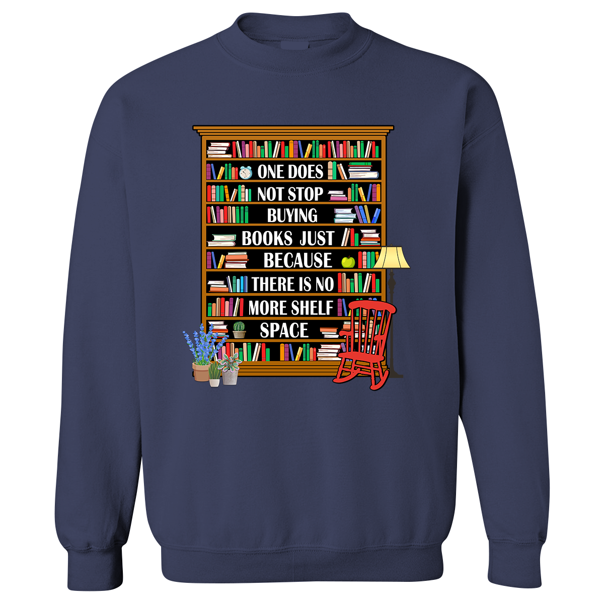One Does Not Stop Buying Books Just Because There Is No More Shelf Space Book Lovers Gift SWB28