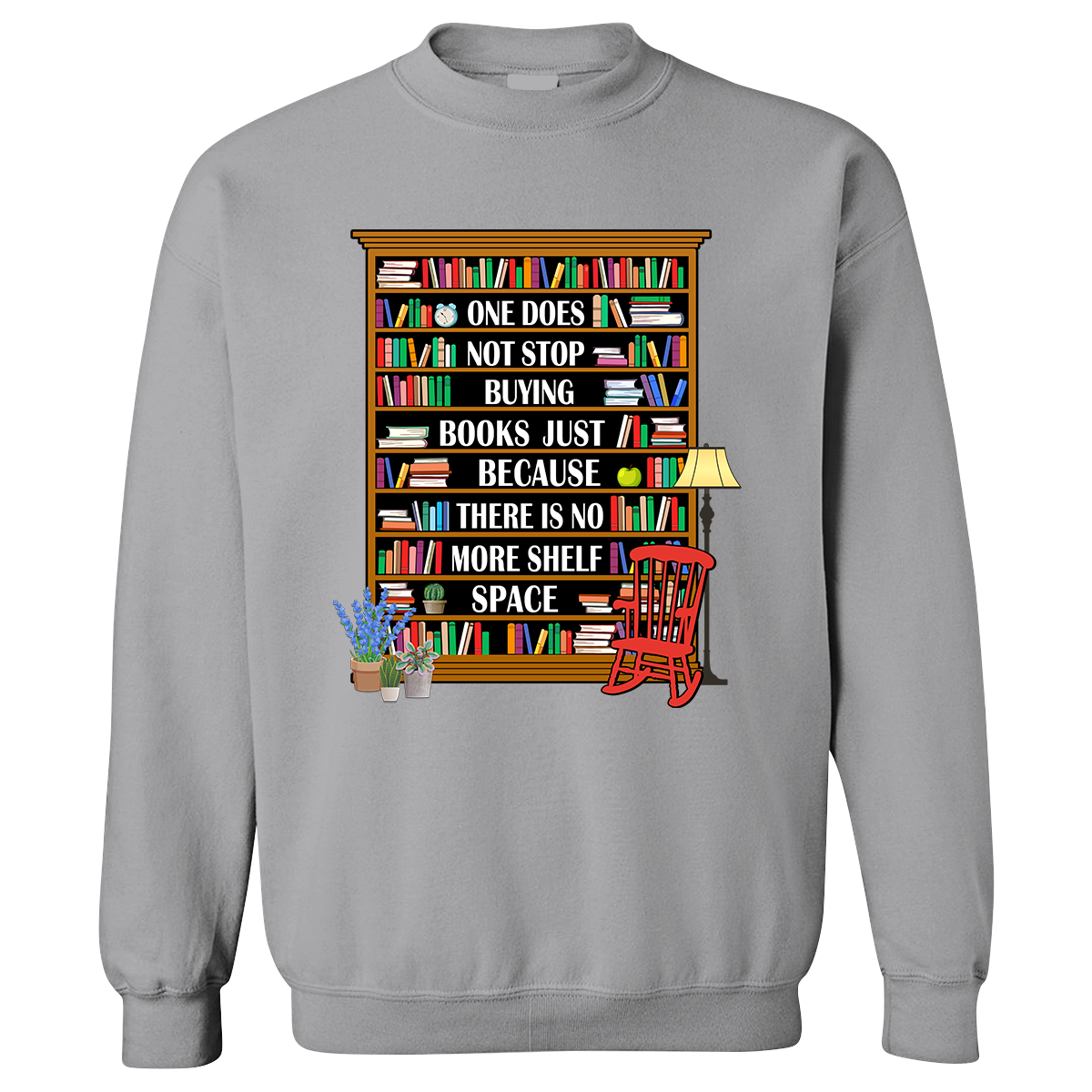 One Does Not Stop Buying Books Just Because There Is No More Shelf Space Book Lovers Gift SWW27