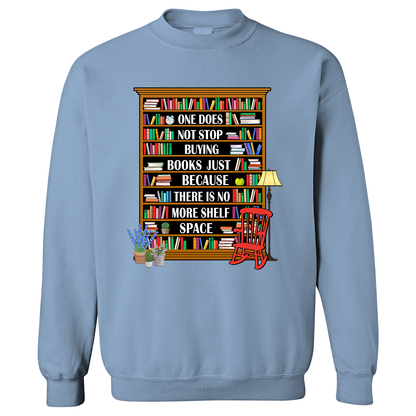 One Does Not Stop Buying Books Just Because There Is No More Shelf Space Book Lovers Gift SWW27