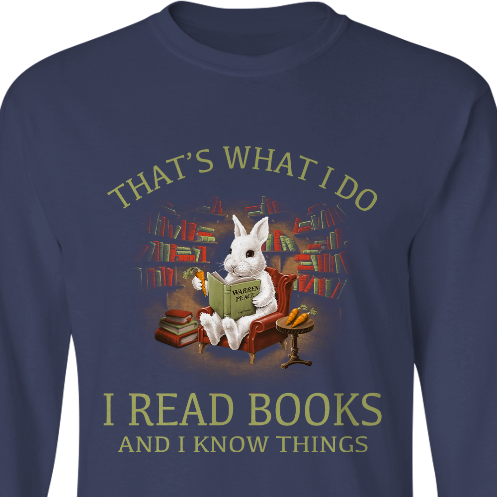 That's What I Do I Read Book And I Know Things Book Lovers Gift LSB38