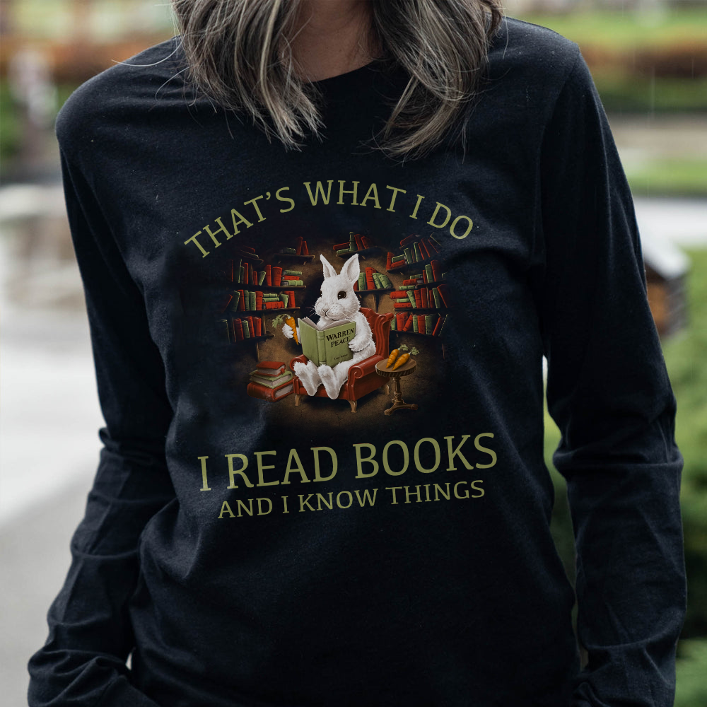 That's What I Do I Read Book And I Know Things Book Lovers Gift LSB38