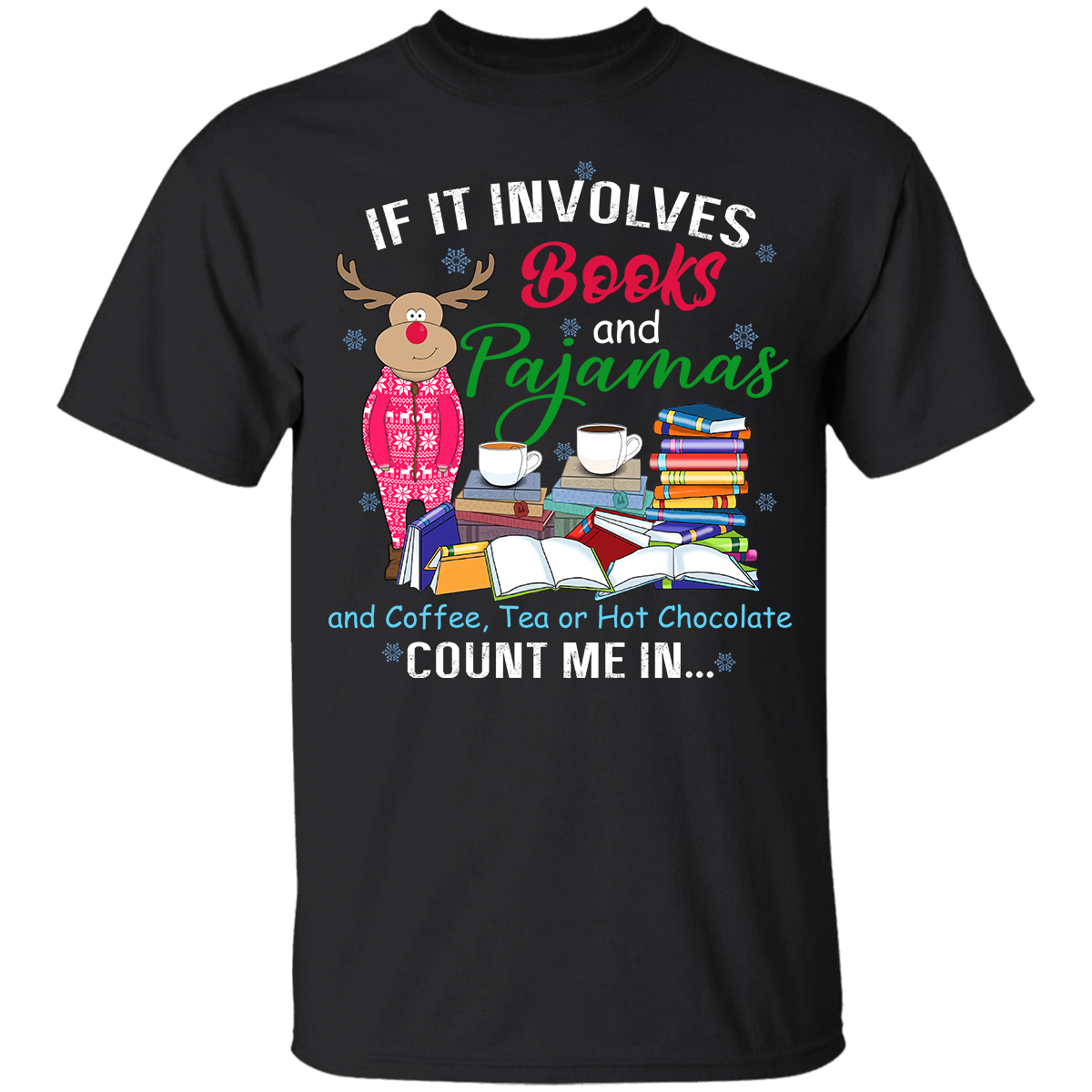 If It Involves Books And Pajamas And Coffee, Tea Or Hot Chocolate Count Me In Book Lovers Gift TSB260