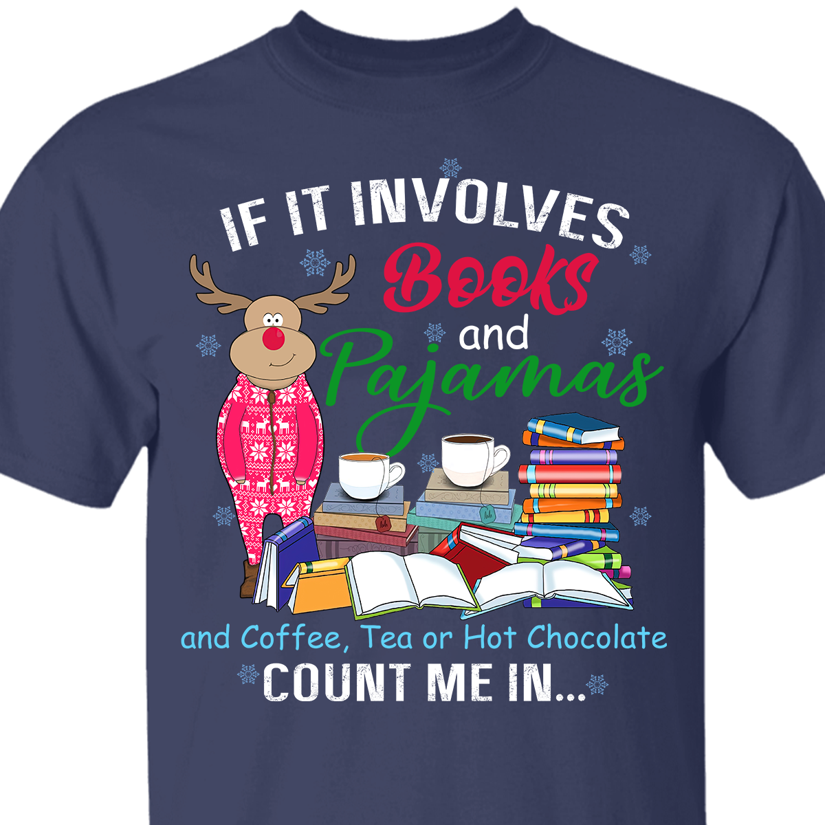 If It Involves Books And Pajamas And Coffee, Tea Or Hot Chocolate Count Me In Book Lovers Gift TSB260