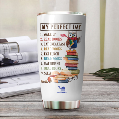 My Perfect Day Read Books Curved Tumbler 20oz Book Lovers Gift SCT2005