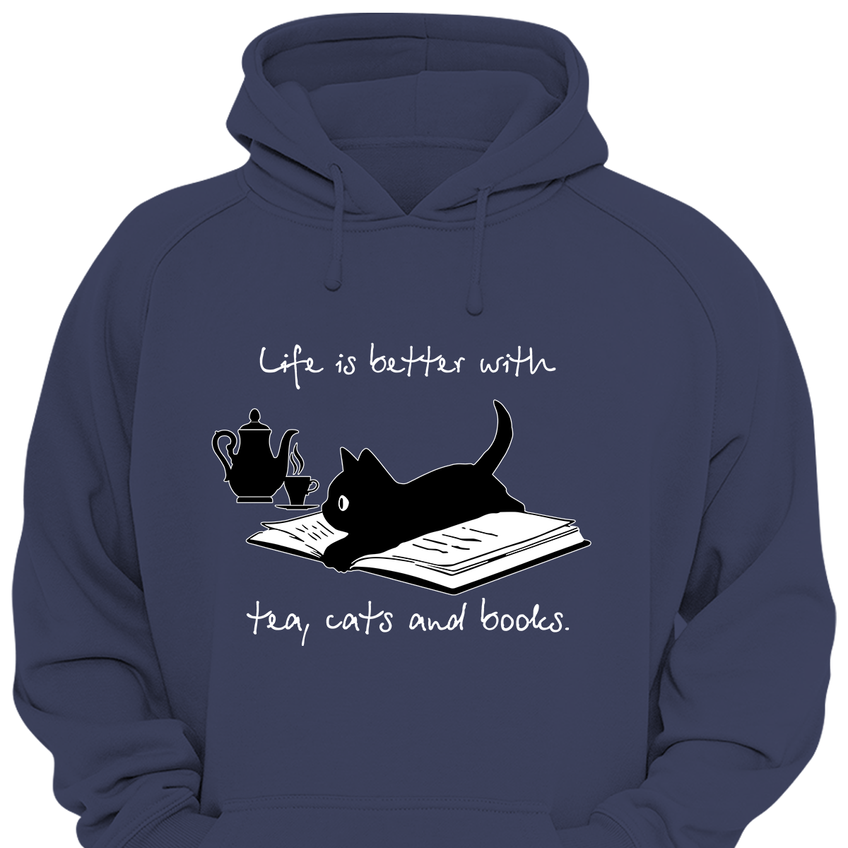 Life Is Better With Tea, Cats And Books Book Lovers Gift HDB36