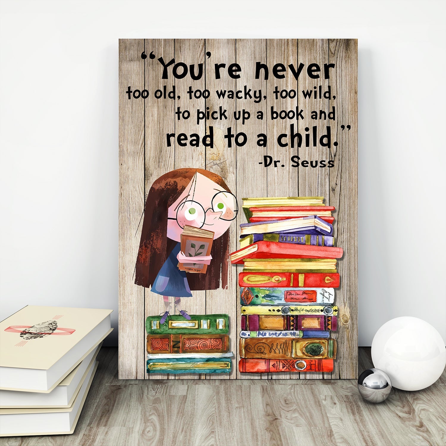 You're Never Too Old Too Wacky Too Wild To Pick Up A Book And Read To A Child Book Lovers Gift CAV59