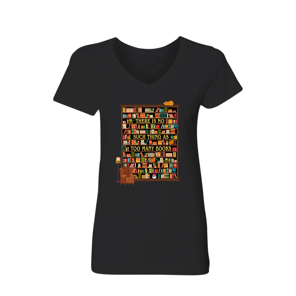 There Is No Such Thing As Too Many Books Book Lovers Gift Women's V-neck T-shirt TSVB30