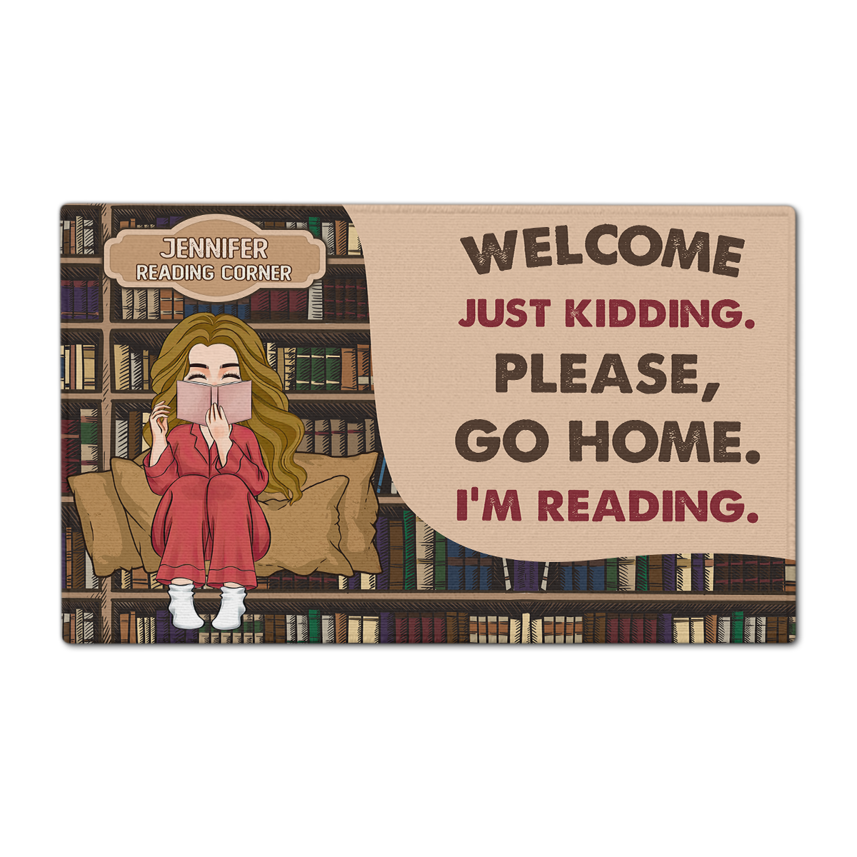 Welcome Just Kidding Please Go Home I'm Reading Personalized Doormat Book Lovers Gift CDM05