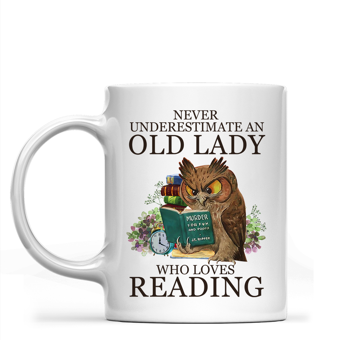 Never Underestimate An Old Lady Who Loves Reading Book Lovers Gift MUGW07